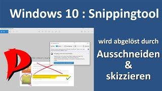 Windows 10 | kleine Helferlein | Ausschneiden und skizzieren löst Snipping Tool ab