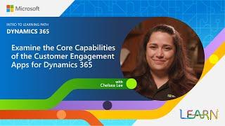 Capabilities of the Microsoft Dynamics 365 customer engagement apps introduction