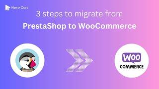 Migrate PrestaShop to WooCommerce in 3 simple steps