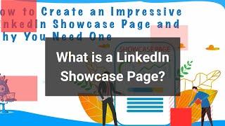 What is a LinkedIn Showcase Page