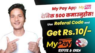 My Pay App देखि दैनिक ५००/६०० सम्म कमाउनुहोस् | My Pay App Reviewing | Earn Money From My Pay app.