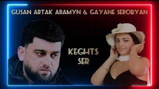 Gusan Artak Aramyan & Gayane Serobyan  Keghts ser