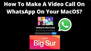 How To Make A Video Call On WhatsApp On Your MacOS