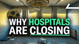 Why Hospitals are Closing at an Alarming Rate