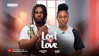 LOST IN LOVE - MAURICE SAM, PEARL WATS 2024 FULL NIGERIAN MOVIE