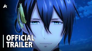 Touken Ranbu Kai "Kyoden Moyuru Honnouji" - Official Trailer