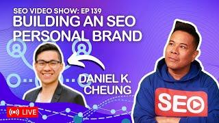 Daniel K. Cheung  Building An SEO Personal Brand