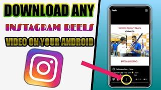 How to download Any INSTAGRAM REELS Video On You Android | Best  Trick Of 2020