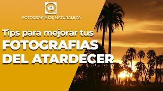 Tips para MEJORAR tus FOTOGRAFIAS DEL ATARDECER