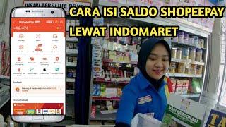 Cara Isi Saldo Shopeepay di Indomaret || Top Up Saldo Shopeepay