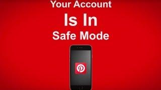 Your Pinterest Account Is In Safe Mode