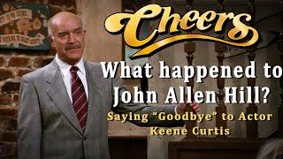 What happened to John Allen Hill from Cheers? Remembering  Actor Keene Curtis.