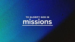 To Glorify God: Missions | Shaun Mcintire & Gabe Hilliard