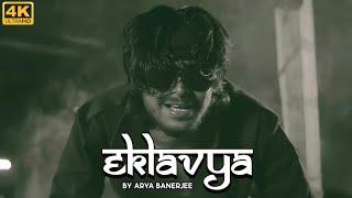 EKLAVYA - ARYA BANERJEE | Prod. Audio Hertz | ( OFFICIAL MUSIC VIDEO ) [ Explicit ]