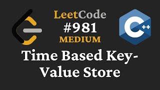 Time Based Key-Value Store - LeetCode #981 - C++