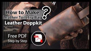 Craftsman Make Leather Toiletry Bag. How to Make Toiletry Bag? Step by Step. FREE PDF PATTERN