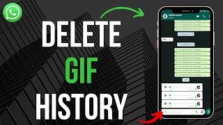 How To Delete WhatsApp GIF History (UPDATED)