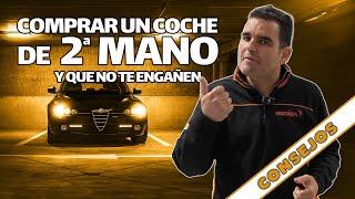  COMPRAR COCHE DE SEGUNDA MANO - CONSEJOS SOBRE QUÉ HACER ANTES, PARA MINIMIZAR RIESGOS Y SUSTOS