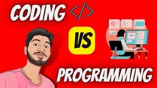 Coding vs Programming | What Is The  Difference Between Coding And Programming| Hindi