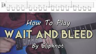 How To Play "Wait And Bleed" By Slipknot (Full Song Tutorial With TAB!)