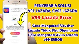 CARA MENGATASI V01 LAZADA ! V99 LAZADA ERROR & V02 ! VOUCHER LAZADA TIDAK BISA DI GUNAKAN