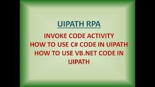 How to use vb code in UiPath | How to use C# code in UiPath | Ui Path invoke code activity