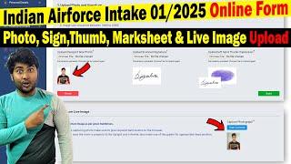 Marksheet, Documents, Sign & Photo Upload in Indian Airforce Intake 01/2025 Online Form | Live Image