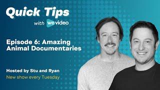 WeVideo Quick Tips Ep 6   Amazing Animal Documentaries