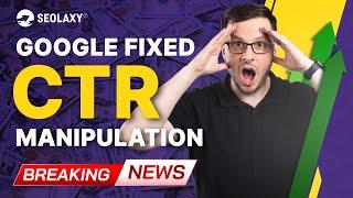 Google just broke SEO Tools and fixed CTR Manipulation (temporarily)!