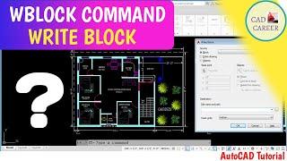 WRITE BLOCK COMMAND IN AUTOCAD | WBLOCK COMMAND | CADCAREER