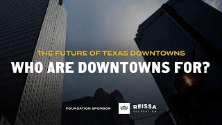 The Future of Texas Downtowns: Who are downtowns for?