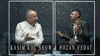 Kasım Koç Show Hozan Vedat 2024