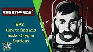 Breathedge EP2 : How to make Oxygen Stations