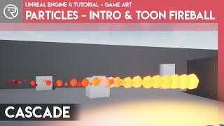 Unreal Engine 4 Particles - Cascade - Intro & Fireball