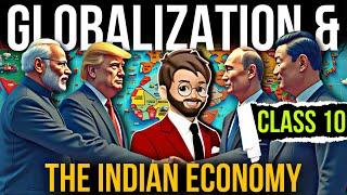 GLOBALISATION & THE INDIAN ECONOMY CLASS 10 | globalization and the indian economy class 10 one shot