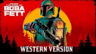 Star Wars: The Book of Boba Fett Theme | WESTERN VERSION | Red Dead Redemption