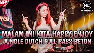 MALAM INI KITA HAPPY ENJOY‼️JUNGLE DUTCH FULL BASS BETON DJ VIRAL TIKTOK 2024