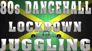 80'S OLD SCHOOL DANCEHALL MIX INSIDE QUARANTINE LOCKDOWN JUGGLING