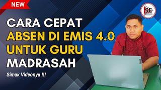 CARA CEPAT ABSEN DI EMIS 4.0 TERBARU UNTUK GURU MADRASAH