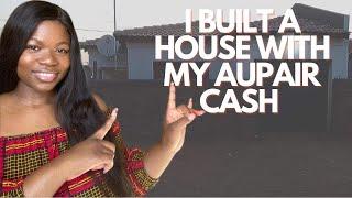 I built a house with my au pair money