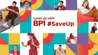 Save Up to Level Up | BPI #SaveUp | 2022