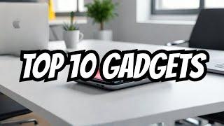 Top 10 Must-Have Tech Gadgets of the Year!