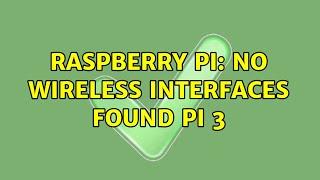 Raspberry Pi: No wireless interfaces found Pi 3 (3 Solutions!!)