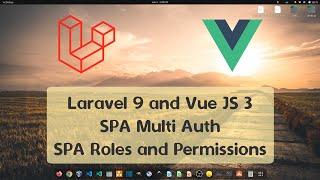 Laravel 9 and Vue JS 3 - SPA Roles & Permissions - SPA Multi Auth - Ubuntu 22.04 LTS