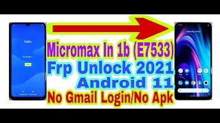 Micromax In 1b (E7533) Android 11 Frp Bypass Without Pc 2021 || Bypass Google Account 100% Working