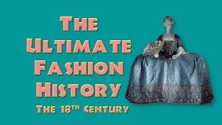 THE ULTIMATE FASHION HISTORY: The 18th Century