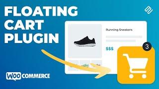 WooCommerce Floating Cart: Complete Setup Guide