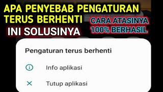 cara mengatasi pengaturan terus berhenti - kenapa pengaturan tidak bisa di buka - tutorial android