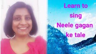 #5 | HOW TO SING neele gagan ke tale | Bollywood singing lesson