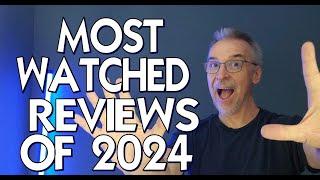 Top 10 - Most Watched Reviews of 2024